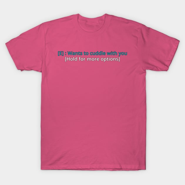 Ark Survival Evolved- Imprinting/Wants to Cuddle with you T-Shirt by Cactus Sands